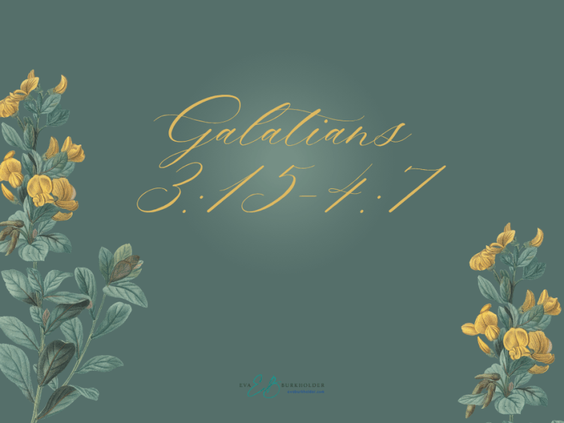 Galatians 3:15–4:7: Law, Promise, Sons,&nbsp;Heirs