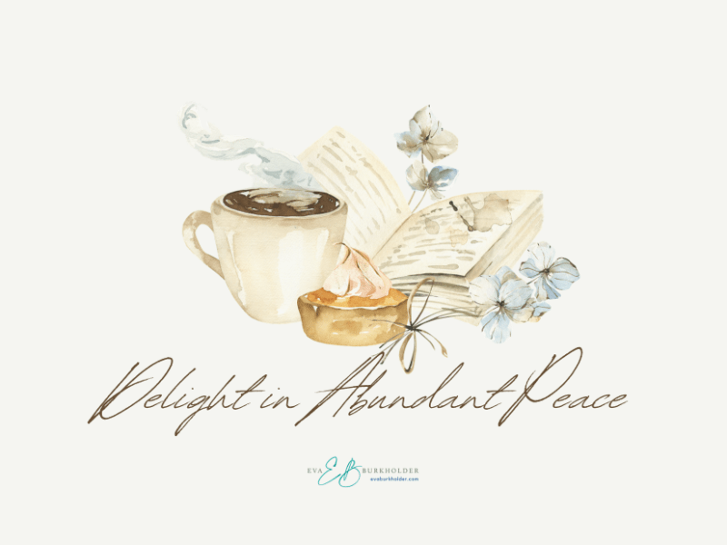 Psalm 37 (Part 4): Delight in Abundant&nbsp;Peace